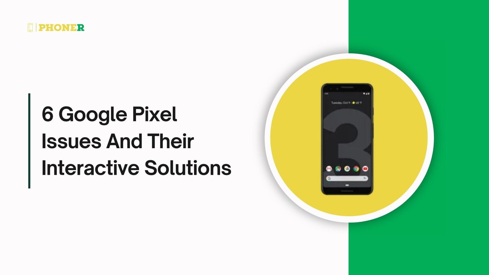 6 Google Pixel Issues And Their Interactive Solutions