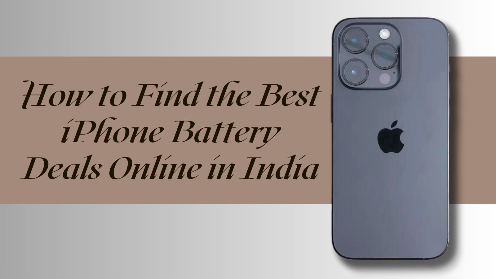How to Find the Best iPhone Battery Deals Online in India