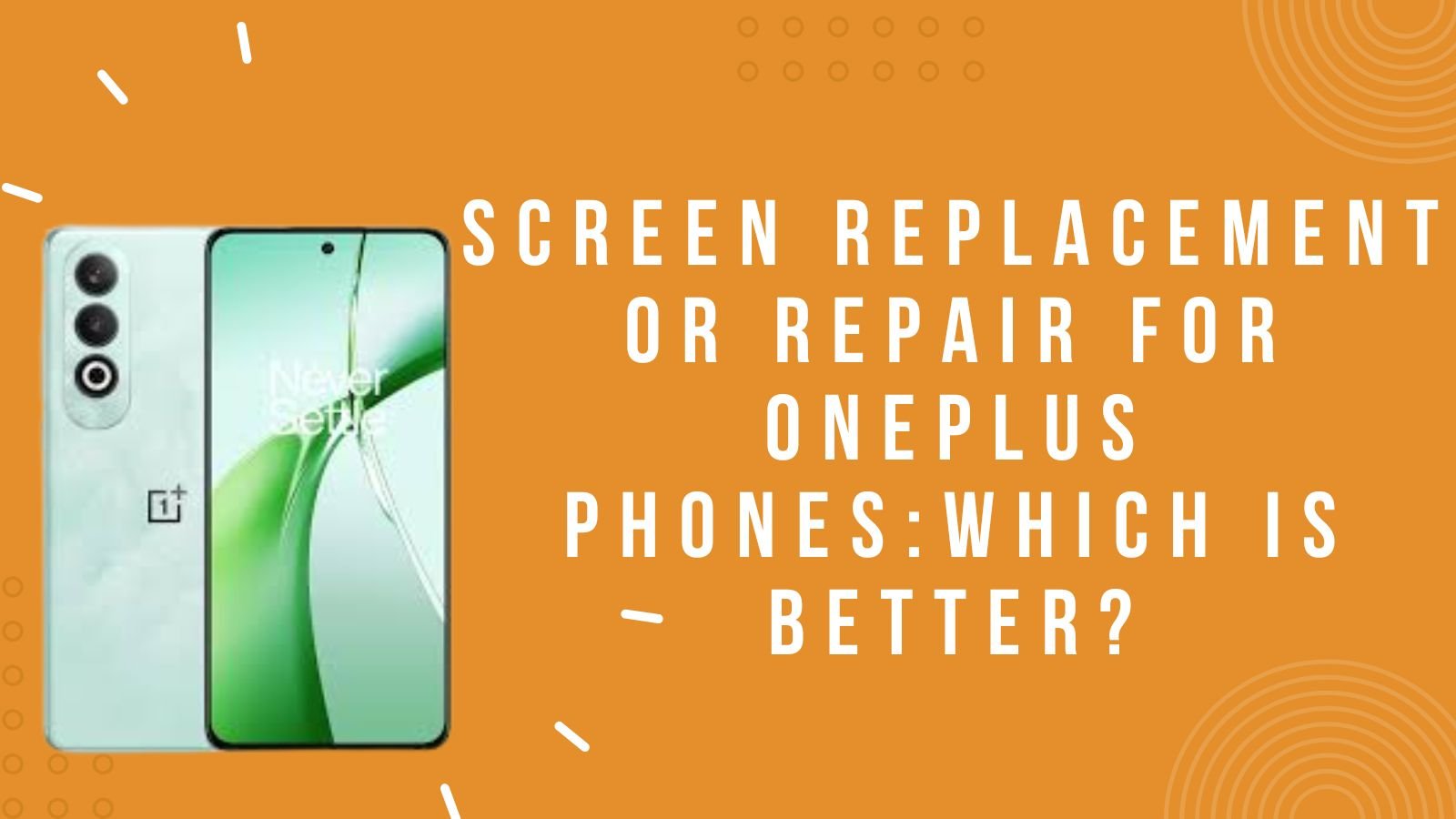 Screen Replacement or Repair for OnePlus Phones Which is Better